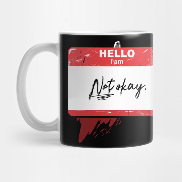 Hello - I am Not Okay by glitchytees